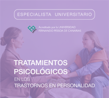 Especialista Universitario en tratamientos psicológicos para los trastornos de la personalidad